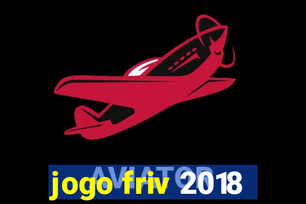 jogo friv 2018